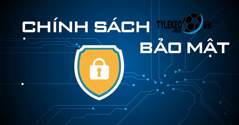 Chính sách bảo mật bảo vệ người dùng tại trang web tylekeo88