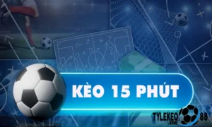 Bản Chất Của Kèo 15 Phút Trong Cá Cược Bóng Đá